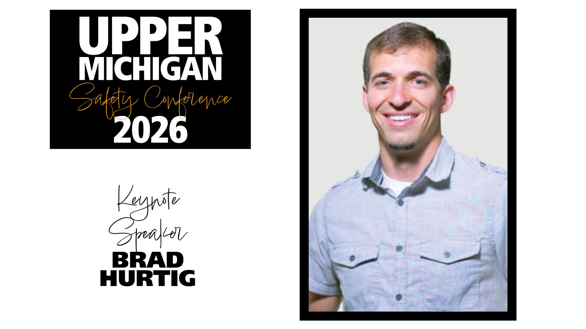 Head and shoulders photo of Upper Michigan Safety Conference 2026 Keynote Speaker Brad Hertig.