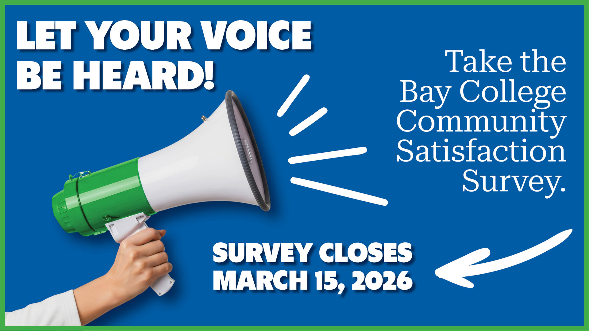 Arm holding a megaphone against a blue background calling people to take the community satisfaction survey.